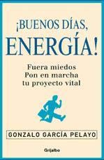 Stock image for Buenos dias, energia! / Goog Morning, Energy! (Autoayuda Y Superacion) for sale by medimops
