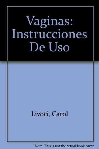 9788425340048: VAGINAS-INSTRUCCION DE USO-GRIJALBO (AUTOAYUDA Y SUPERACION)