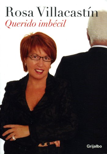 Stock image for Querido Imbecil/ Dear Imbecil (Autoayuda Y Superacion) for sale by medimops
