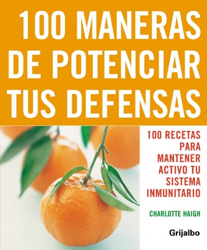 Beispielbild fr 100 maneras de potenciar tus defensas: 100 recetas para mantener activo tu sistema inmunitario (Spanish Edition) zum Verkauf von ThriftBooks-Atlanta