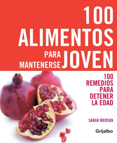 Beispielbild fr 100 Alimentos Para Mantenerse Joven/ 100 Foods to Maintain yourself young zum Verkauf von Ammareal