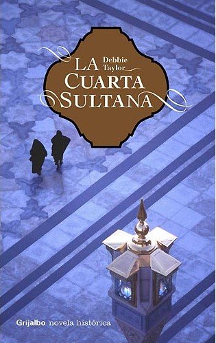 Beispielbild fr La cuarta sultana / The fourth Sultana (Novela Historica (grijalbo)) zum Verkauf von medimops