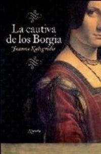 Stock image for La cautiva de los Borgia / The Borgia Bride for sale by Releo