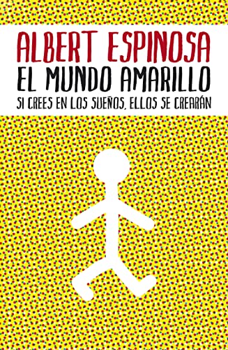 Stock image for El mundo amarillo/ The Yellow World: Si crees en los suenos, ellos se crearan/ If You Believe in Dreams, They Will Come True for sale by Pieuler Store