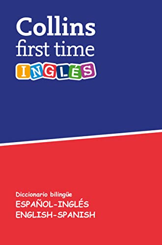 Collins first time. Diccionario bilingüe. Español-Ingles; English -Spanish