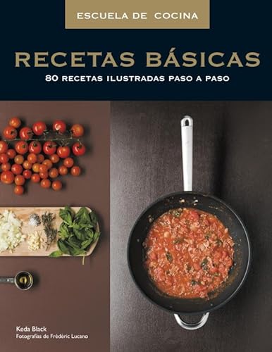 Stock image for Recetas basicas / Basique Recepies: 80 Recetas Ilustradas Paso a Paso / 80 Illustrated Recipes Step by Step (Escuela De Cocina/ Culinary School) for sale by AwesomeBooks