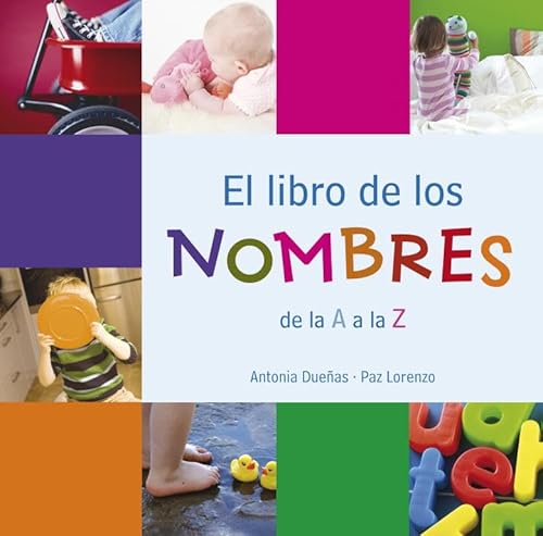 Beispielbild fr El libro de los nombres de la A a la Z/ The Book of Names from A to Z (Spanish Edition) zum Verkauf von Better World Books: West