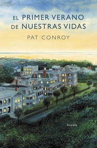 El primer verano de nuestras vidas - Pat Conroy