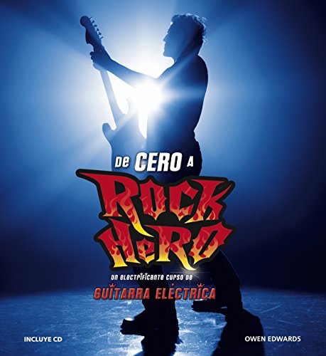 De cero a Rock Hero: Un electrificante curso de guitarra elÃ©ctrica (Spanish Edition) (9788425344275) by Edwards, Owen