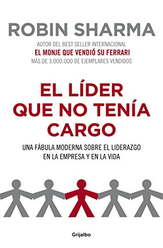 9788425344428: El lder que no tena cargo: Una fbula moderna sobre el liderazgo en la empresa y en la vida (Crecimiento personal)