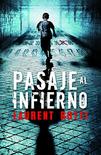 Stock image for Pasaje al infierno (Novela de intriga) Botti,Laurent; Sebastian Alegre, Alfonso and SEBASTIAN ALEGRE, ALFONSO; for sale by VANLIBER