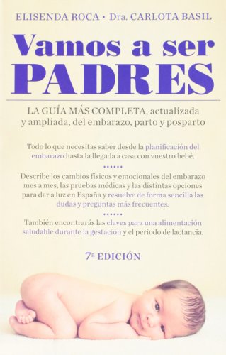 Vamos a ser padres: La guÃ­a mÃ¡s completa, actualizada y ampliada de embarazo, parto y posparto (Spanish Edition) (9788425346248) by Roca, Elisenda; Basil, Carlota