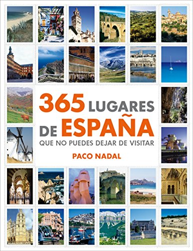 Stock image for 365 lugares de Espana que no puedes dejar de visitar / 365 Places in Spain you have to Visit for sale by medimops