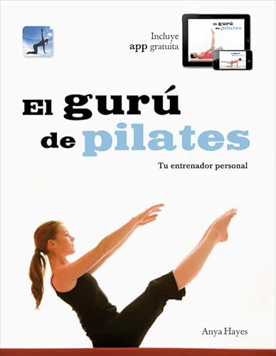 Beispielbild fr El gur de Pilates: tu entrenador personal (Bienestar, salud y vida sana) zum Verkauf von medimops