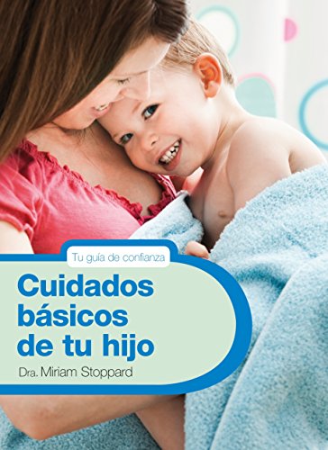 9788425347788: Cuidados bsicos de tu hijo (Embarazo, beb y crianza)