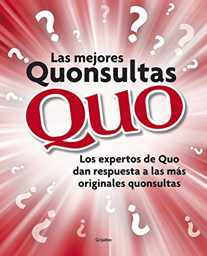 Las mejores Quonsultas: Los expertos de Quo dan respuesta a las mÃ¡s originales quonsultas (Spanish Edition) (9788425348822) by Varios Autores