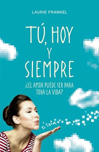 Imagen de archivo de T, Hoy Y Siempre: el Amor Puede Ser Para Toda La Vida? (grijalbo Narrativa) a la venta por RecicLibros