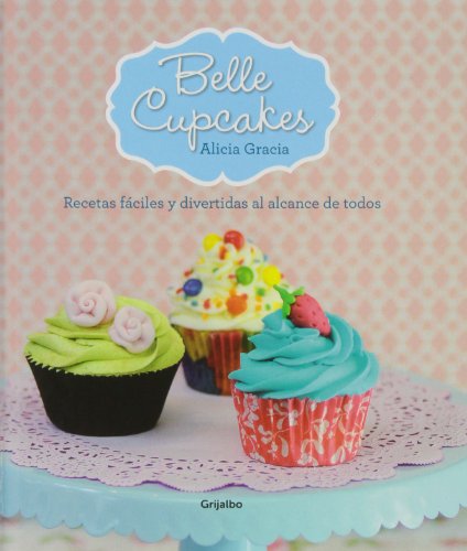 Imagen de archivo de Belle cupcakes (SABORES, Band 108307) a la venta por medimops