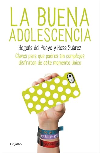 9788425350313: La buena adolescencia: Claves para que padres sin complejos disfruten de este momento nico