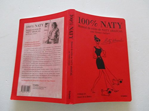 Stock image for 100% Naty: Manual de Estilo: Manual de Estilo de Naty Abascal con Vicente Gallart for sale by Hamelyn