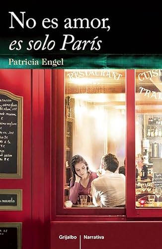 Imagen de archivo de No es amor, es solo Par?s/ It is not love, it's just Paris (Grijalbo Narrativa) (Spanish Edition) a la venta por SecondSale