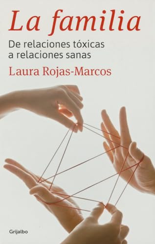 Imagen de archivo de La Familia : De Relaciones Txicas a Relaciones Sanas a la venta por Better World Books