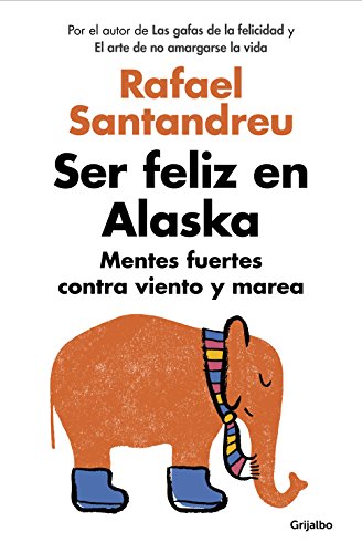 Imagen de archivo de Ser feliz en Alaska / Being Happy in Alaska (Divulgaci?n) (Spanish Edition) a la venta por SecondSale