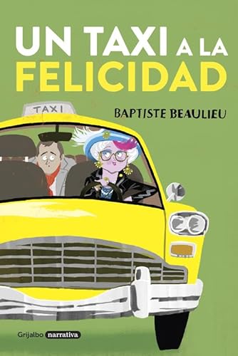 Stock image for Un taxi a la felicidad (Grijalbo Narrativa) for sale by medimops