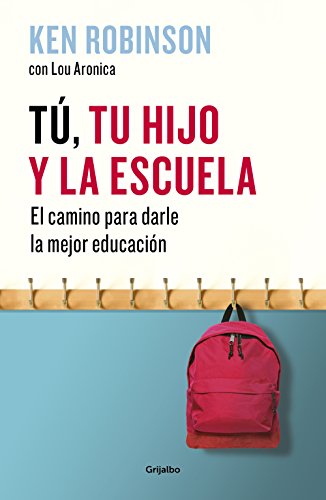 Beispielbild fr T?, Tu Hijo Y La Escuela: El Camino Para Darles La Mejor Educaci?n / You, Your Child, and School zum Verkauf von ThriftBooks-Atlanta