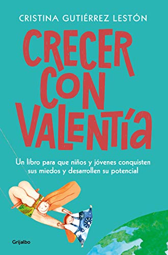 Stock image for Crecer Con Valenta: Un Libro Para Que Tus Hijos Conquisten Sus Miedos Y Desarrollen Su Potencial / Growing Up with Courage: A Book for Children to Co for sale by ThriftBooks-Dallas