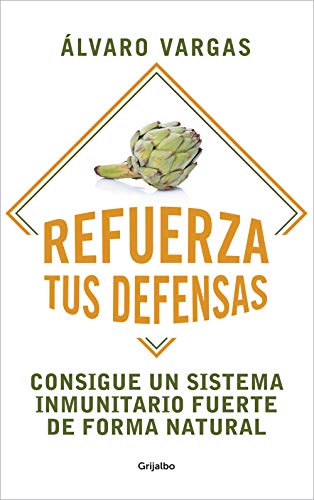 Stock image for Refuerza tus defensas: Consigue un sistema inmunitario fuerte de forma natural / Strengthen Your Defenses: Get a Strong Immune System Naturally (Spanish Edition) for sale by Irish Booksellers