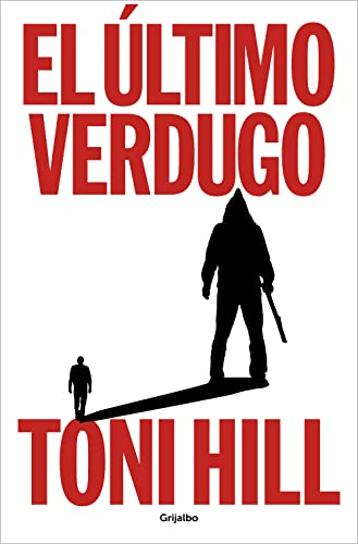 Imagen de archivo de El ltimo verdugo / The Last Executioner (Spanish Edition) [Paperback] Hill, Toni a la venta por Lakeside Books