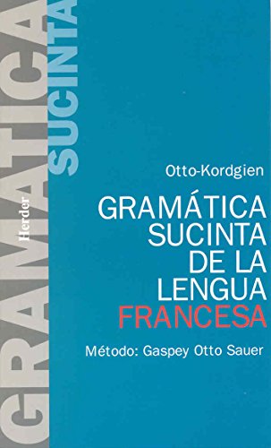 Imagen de archivo de Gram�tica sucinta de la lengua francesa: M�todo: Gaspey Otto Sauer (Spanish Edition) a la venta por Wonder Book