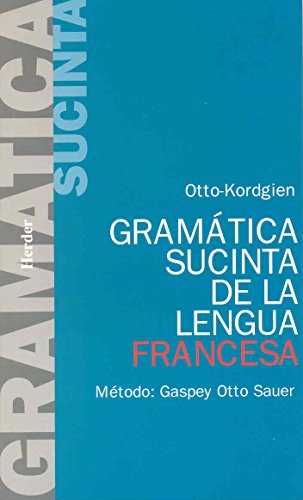 Stock image for Gram�tica sucinta de la lengua francesa: M�todo: Gaspey Otto Sauer (Spanish Edition) for sale by Wonder Book