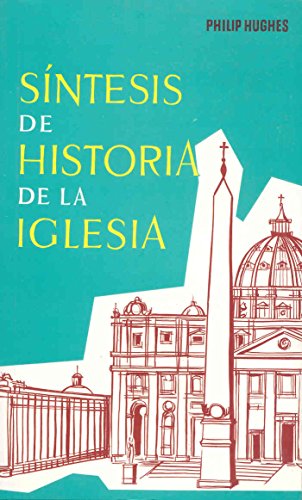 SÃ­ntesis de historia de la Iglesia (9788425402012) by Hughes, Philip