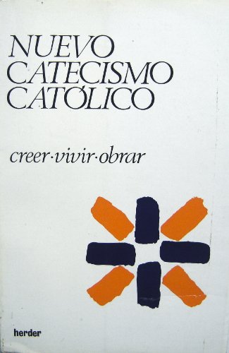 Beispielbild fr Nuevo Catecismo Catolico / Creer Vivir Obrar (Spanish Edition) Paperback by V. zum Verkauf von Iridium_Books