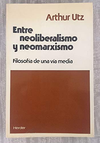 Imagen de archivo de Entre Neoliberalismo y Neomarxismo a la venta por Livro Ibero Americano Ltda