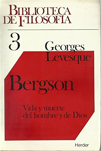 Imagen de archivo de Bergson. Vida y muerte del hombre y de Dios. a la venta por El Rincn de Hugo