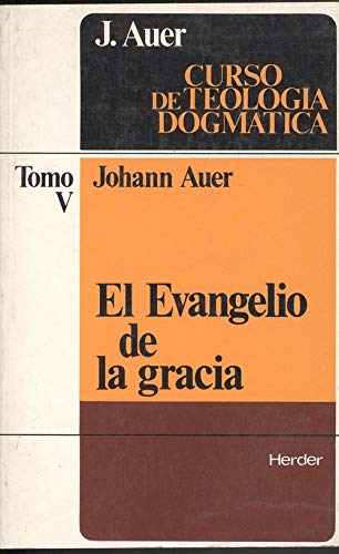 9788425410093: El evangelio de la Gracia (curso de teologia dogmatica; t.5)