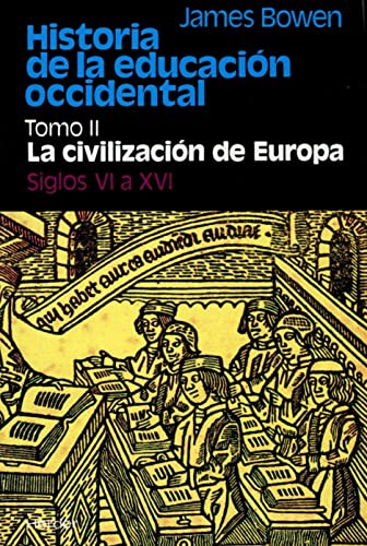 Historia de la educación occidental. Tomo segundo : La civilización de Europa, siglos VI-XVI