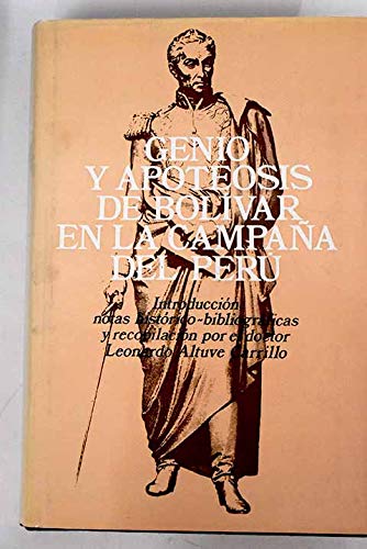 Imagen de archivo de Genio y Apoteosis De Bolivar En La Campaa Del Peru a la venta por Guido Soroka Bookseller