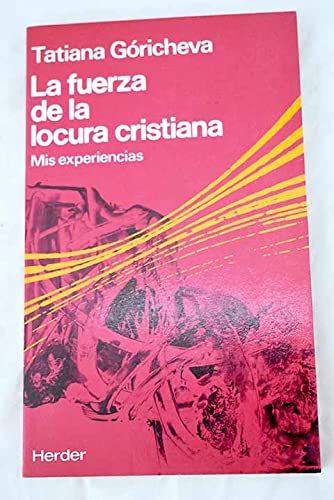 Stock image for la fuerza de la locura cristiana tatiana goricheva for sale by LibreriaElcosteo