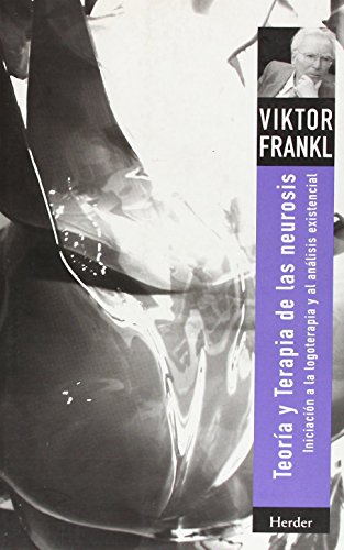 TeorÃ­a y terapia de las neurosis: IniciaciÃ³n a la logoterapia y al anÃ¡lisis existencial (Spanish Edition) (9788425417689) by Frankl, Viktor Emil