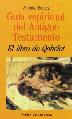 Beispielbild fr LIBRO DE QOHELET/GUIA ESP.ANTIGUO TESTAMENTO zum Verkauf von Siglo Actual libros