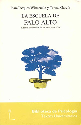 Beispielbild fr LA ESCUELA DE PALO ALTO: HISTORIA Y EVOLUCIN DE LAS IDEAS ESENCIALES zum Verkauf von KALAMO LIBROS, S.L.