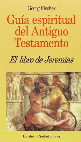 Imagen de archivo de LIBRO DE JEREMIAS/GUIA ESP.ANTIGUO TESTAMENTO a la venta por Siglo Actual libros