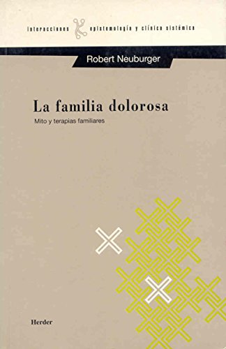 Beispielbild fr La familia dolorosa: Mito y terapias familiares (Spanish Edition) zum Verkauf von SoferBooks