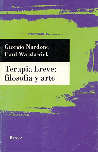 Terapia breve: filosofÃ­a y arte (Spanish Edition) (9788425420849) by Nardone, Giorgio; Watzlawick, Paul