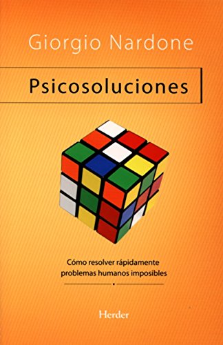 Psicosoluciones : cÃ mo resolver rÃ¡pidamente problemas humanos complicados - Nardone, Giorgio