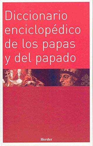 Stock image for Diccionario enciclopdico de los papas y del papado (Enciclopedia de Teologa e Iglesia) for sale by Ictis